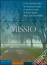 Solo Oggi Missio. Recuperare il gusto di evangelizzare l‘Europa