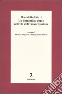Prezzo Di Fabbrica Benedetto Frizzi. Un illuminista ebreo nell‘età dell‘emancipazione