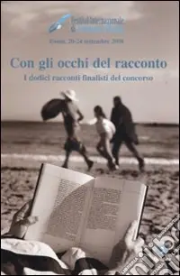 Ultima Occasione Con gli occhi del racconto. I dodici racconti finalisti del concorso