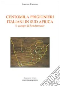 Pagamento Sicuro Centomila prigionieri italiani in sud Africa. Il campo di Zonderwater