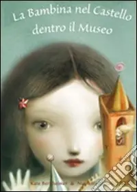 La bambina nel castello dentro il museo. Ediz. illustrata Saldi