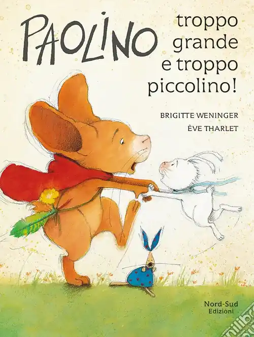 Paolino, troppo grande e troppo piccolino! Ediz. a colori Bestseller
