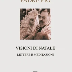 Visioni di Natale. Lettere e meditazioni Ultimissimo Modello