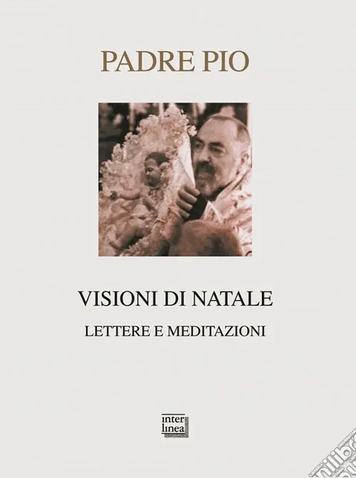 Visioni di Natale. Lettere e meditazioni Ultimissimo Modello