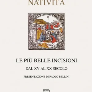 Must-Have Le più belle incisioni della natività. Dal XV al XX secolo. Ediz. illustrata