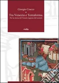 Ordina Subito Tra Venezia e terraferma. Per la storia del Veneto regione del mondo