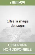 Oltre la magia dei sogni Spedito Oggi