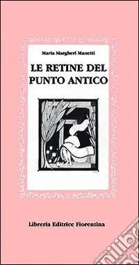 Le retine del punto antico. Ediz. illustrata Promozione Esclusiva