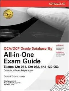 Promozione OCA/OCP Oracle Database 11g all-in-one exam guide exam 1Z0-051, 1Z0-052, and 1Z0-053