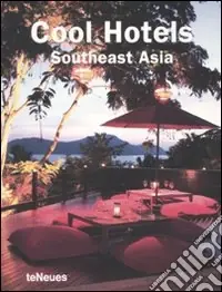 Cool hotels Southeast Asia. Ediz. multilingue Offerta