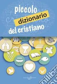 Prezzo Ridotto Piccolo dizionario del cristiano. Nuova ediz.