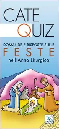 Catequiz. Domande e risposte sulle feste nell‘anno liturgico Direttamente Dal Produttore