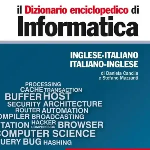 Il dizionario enciclopedico di informatica. Inglese-italiano, italiano-inglese. Ediz. bilingue. Con aggiornamento online Compra Oggi Stesso