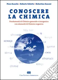 Prezzo Ridotto Conoscere la chimica. Fondamenti di chimica generale e inorganica con elementi di chimica organica
