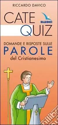 Catequiz. Domande e risposte sulle parole del Cristianesimo Di Tendenza