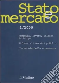 Affare Stato e mercato. Quadrimestrale di analisi dei meccanismi e delle istituzioni sociali, politiche ed economiche (2009). Vol. 1