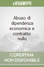 Vendita Finale Abuso di dipendenza economica e contratto nullo