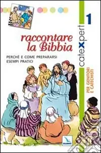 Catexpert. Vol. 1 Raccontare la Bibbia Ultime Pezzi