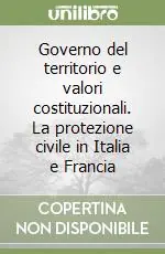 Governo del territorio e valori costituzionali. La protezione civile in Italia e Francia Occasione