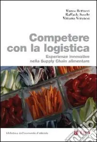 Pagamento Sicuro Competere con la logistica. Esperienze innovative nella supply chain alimentare
