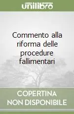 Ultima Occasione Commento alla riforma delle procedure fallimentari