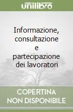 Informazione, consultazione e partecipazione dei lavoratori Quantità Limitata