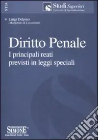 Offerta Lampo Diritto penale. I principali reati previsti in leggi speciali