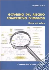 Miglior Prezzo Governo del rischio competitivo d‘impresa. Anima del valore