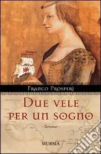 Due vele per un sogno Spedito Oggi