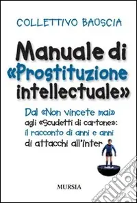 Reso Gratuito Manuale di «prostituzione intellectuale»