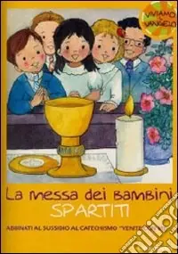 La Messa dei bambini. Canti per la celebrazione. Spartito Vendita Finale