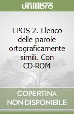 Ultime Pezzi EPOS 2. Elenco delle parole ortograficamente simili. Con CD-ROM