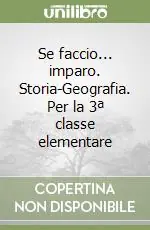 Se faccio... imparo. Storia-Geografia. Per la 3ª classe elementare Di Tendenza