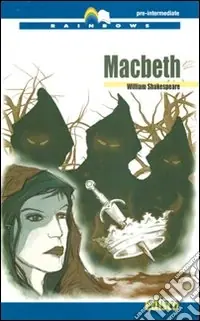 Macbeth Level B1. Pre-intermediate. Rainbows readers. Con CD Audio. Con espansione online Compra Adesso