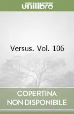 Versus. Vol. 106 Ultime Pezzi