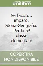 Vendita Finale Se faccio... imparo. Storia-Geografia. Per la 5ª classe elementare
