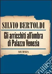 Di Tendenza Gli arricchiti all‘ombra di Palazzo Venezia