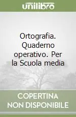 Ortografia. Quaderno operativo. Per la Scuola media Prezzo Scontato