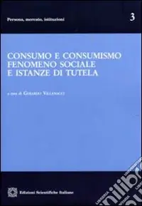 Occasione Consumo e consumismo fenomeno sociale e istanze di tutela