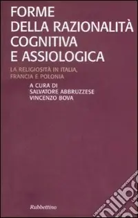 Forme della razionalità cognitiva e assiologica. La religiosità in Italia, Francia e Polonia Soddisfatti O Rimborsati