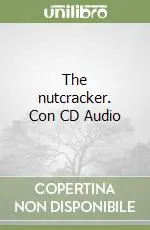 Reso Gratuito The nutcracker. Con CD Audio
