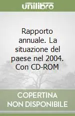 Rapporto annuale. La situazione del paese nel 2004. Con CD-ROM Nuovo Arrivo