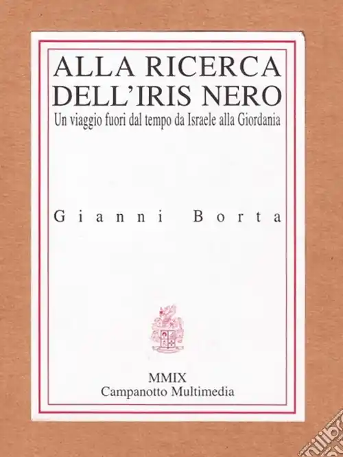 Compra Adesso Alla ricerca dell‘iris nero. Un viaggio fuori dal tempo da Israele alla Giordania. Con DVD video