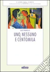 Uno, nessuno e centomila. Con espansione online Pagamento Sicuro