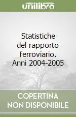 Statistiche del rapporto ferroviario. Anni 2004-2005 Offerta Del Giorno