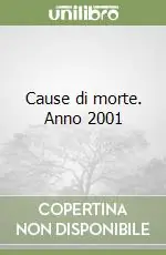 Cause di morte. Anno 2001 Compra Oggi Stesso