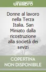 Donne al lavoro nella Terza Italia. San Miniato dalla ricostruzione alla società dei sevizi Professionale