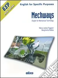 Mechways. English for mechanical technology. Per gli Ist. tecnici e professionali. Con CD Audio. Con espansione online Solo Oggi