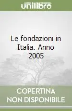 Direttamente Dal Produttore Le fondazioni in Italia. Anno 2005