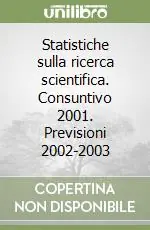 Prezzo Basso Statistiche sulla ricerca scientifica. Consuntivo 2001. Previsioni 2002-2003